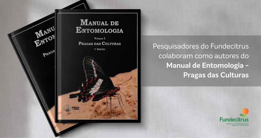 Pesquisadores do Fundecitrus colaboram como autores do Manual de Entomologia - Pragas das Culturas