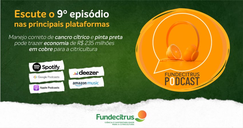 Pesquisa que indica economia de R$ 235 milhões em cobre no manejo de cancro cítrico e pinta preta é tema do Fundecitrus Podcast