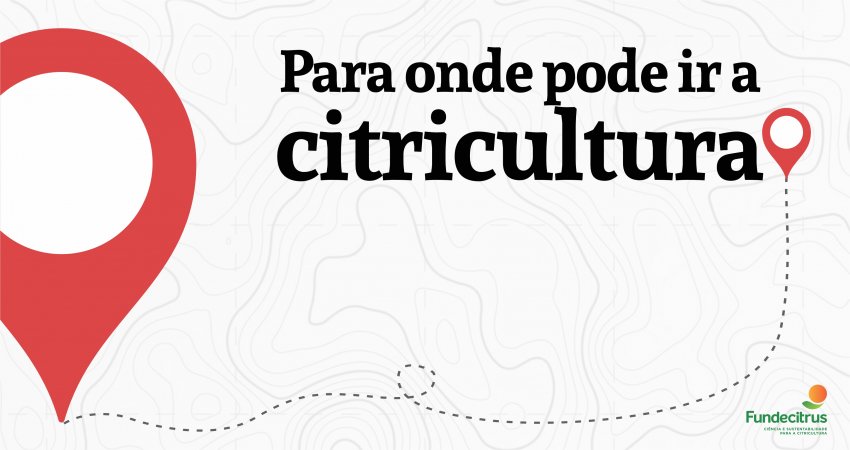 Estudo estima os riscos climáticos para a produção de citros em regiões de expansão do cinturão citrícola