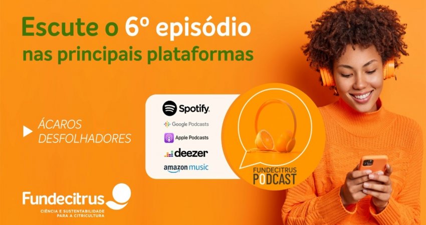 Infestação de ácaros desfolhadores é o tema do 6ª episódio do Fundecitrus Podcast