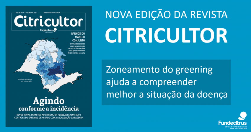 Mapas com novo zoneamento do greening são destaque da revista Citricultor nº 57