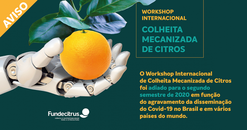 Comunicado: Workshop Internacional de Colheita Mecanizada de Citros é adiado